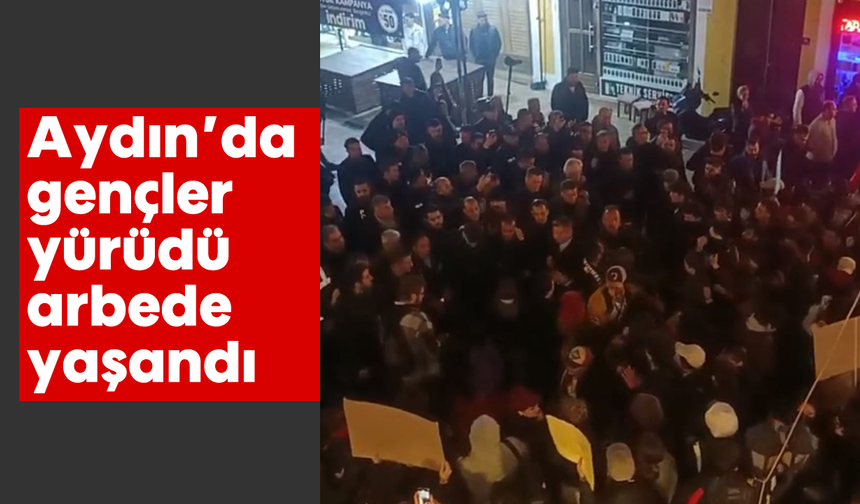 Aydın’da gençler yürüdü, arbede yaşandı