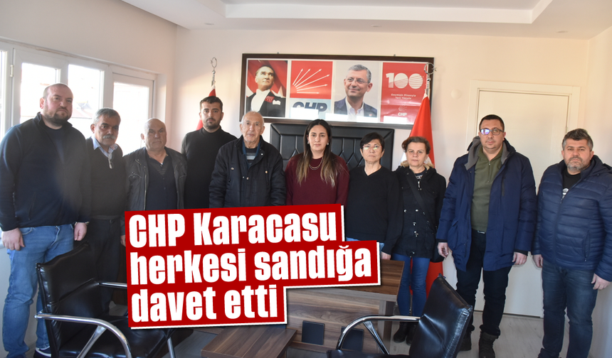 CHP Karacasu, herkesi sandığa davet etti