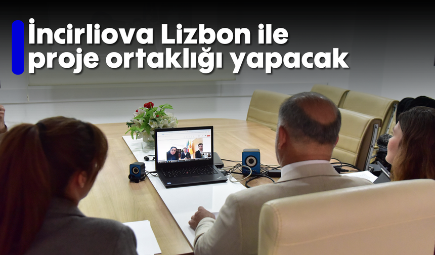 İncirliova, Lizbon ile proje ortaklığı yapacak