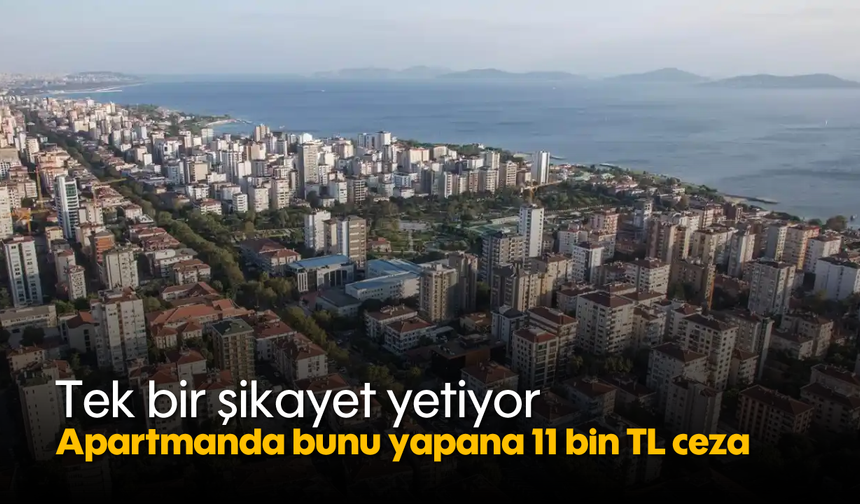 Tek Bir Şikayet Yetiyor: Apartmanda Bunu Yapana 11 Bin TL Ceza