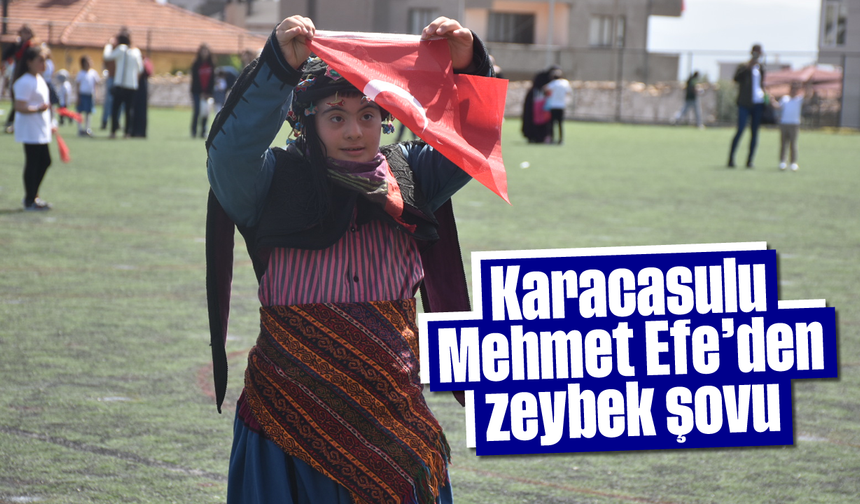 Karacasulu Mehmet Efe'den zeybek şovu