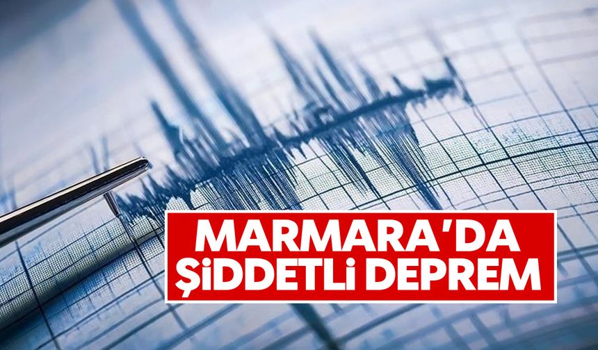 Marmara'da şiddetli deprem