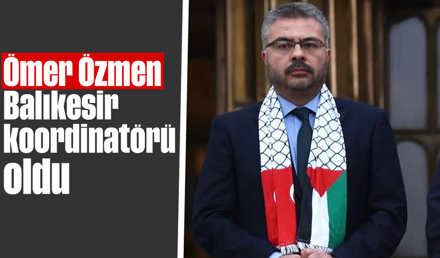 Özmen, Balıkesir koordinatörü oldu