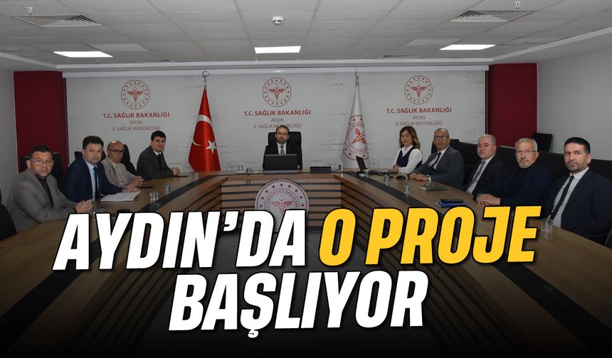 Aydın'da o proje başlıyor
