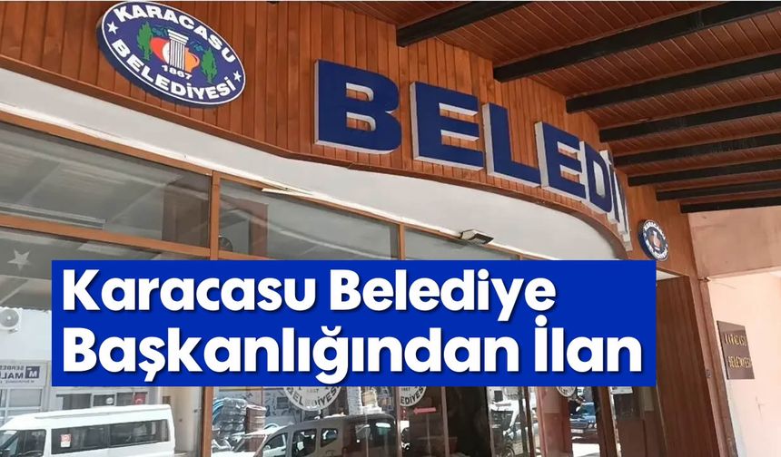 Karacasu Belediye Başkanlığından İlan