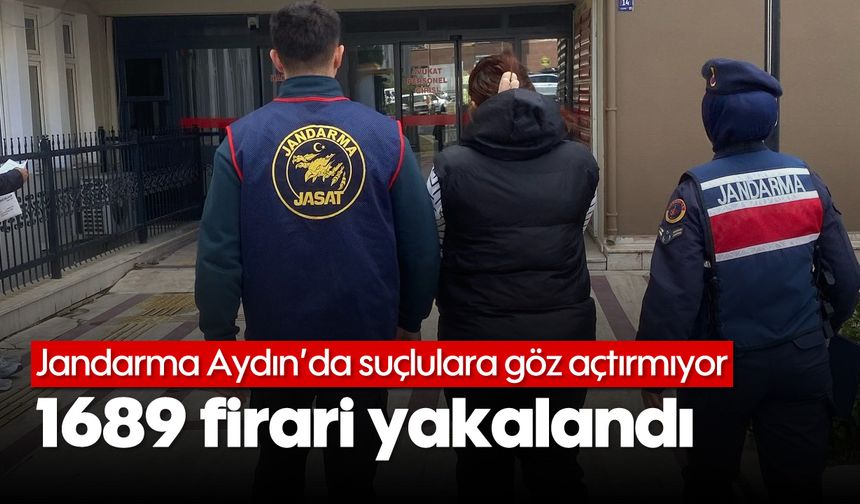 Jandarma Aydın’da suçlulara göz açtırmıyor: 1689 firari yakalandı