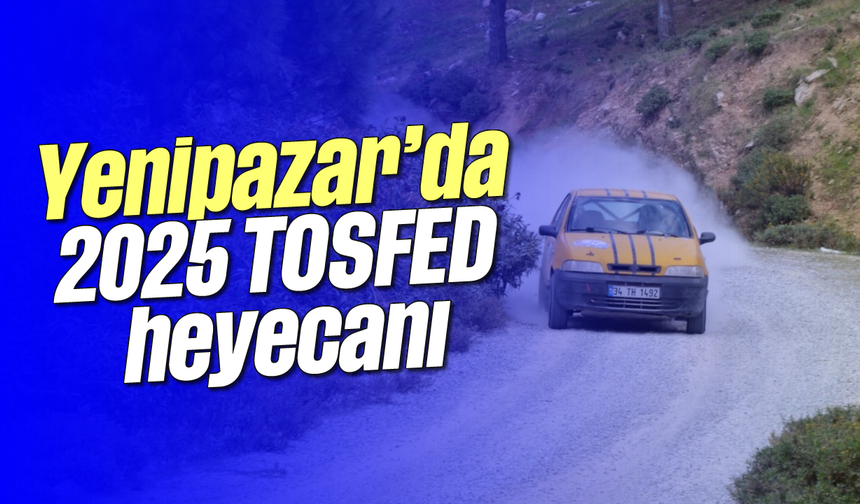 Yenipazar’da 2025 TOSFED heyecanı