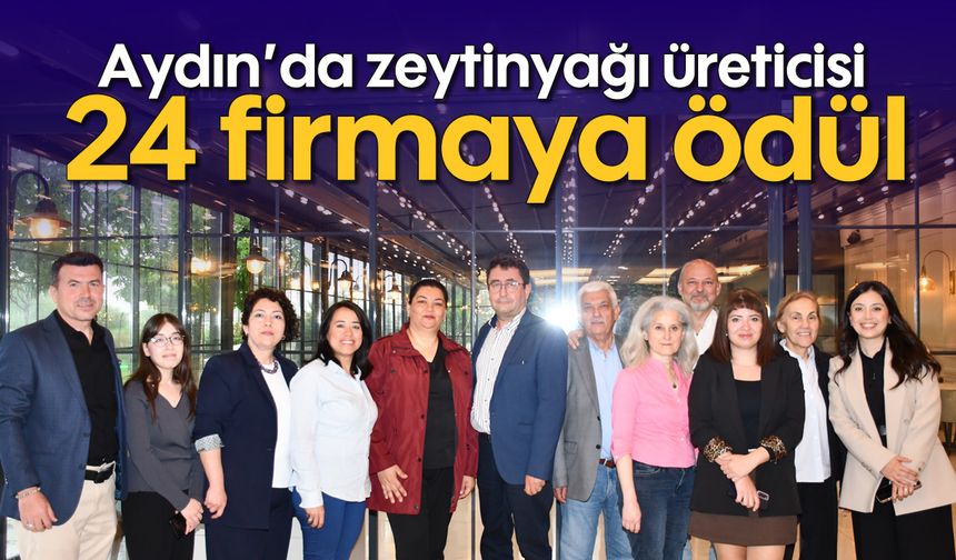 Aydın’da zeytinyağı üreticisi 24 firmaya ödül