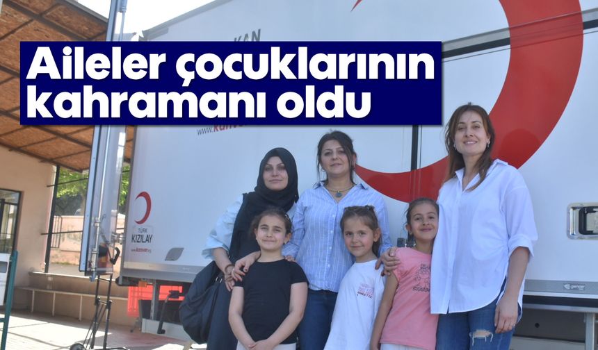 Aileler çocuklarının kahramanı oldu