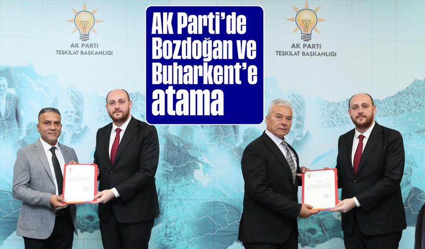 AK Parti’de Bozdoğan ve Buharkent’e atama