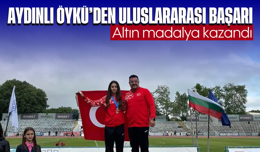 Aydınlı Öykü'den uluslararası başarı: Altın madalya kazandı