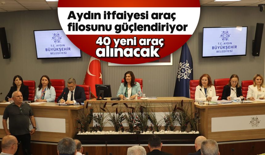 Aydın itfaiyesi araç filosunu güçlendiriyor: 40 yeni araç alınacak