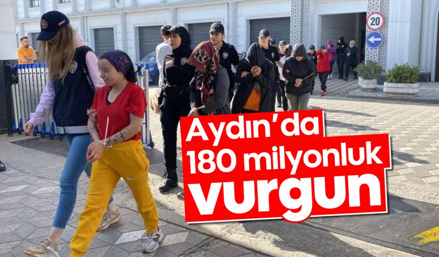 Aydın'da 180 milyonluk vurgun