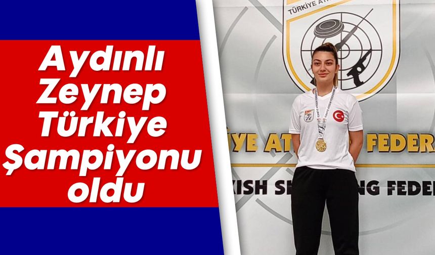 Aydınlı Zeynep, Türkiye Şampiyonu oldu
