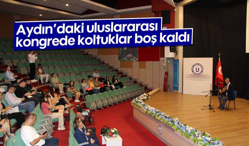 Aydın’daki uluslararası kongrede koltuklar boş kaldı
