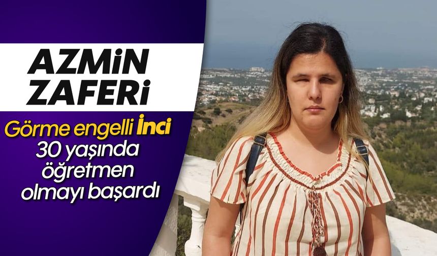 Azmin zaferi: Aydınlı 'İnci' 30 yaşında öğretmen olmayı başardı