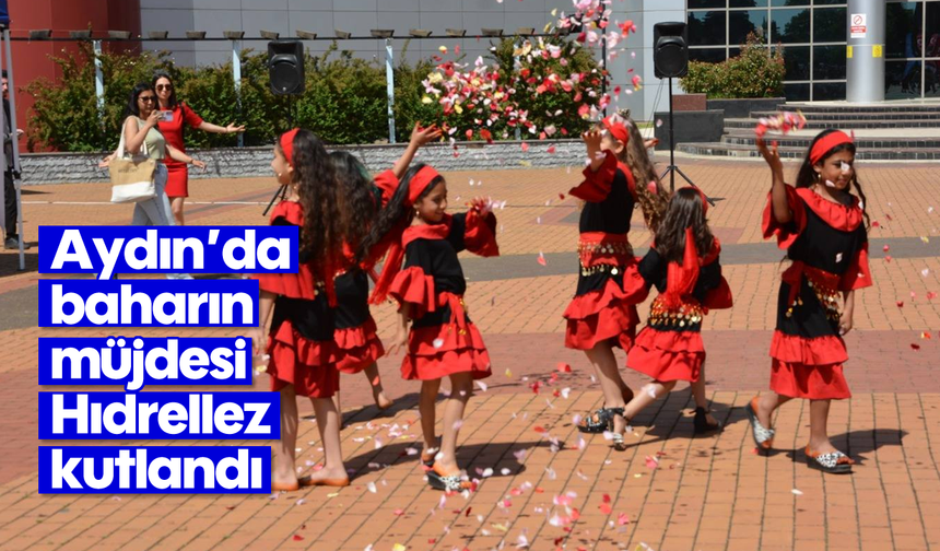 Aydın’da baharın müjdesi Hıdrellez kutlandı