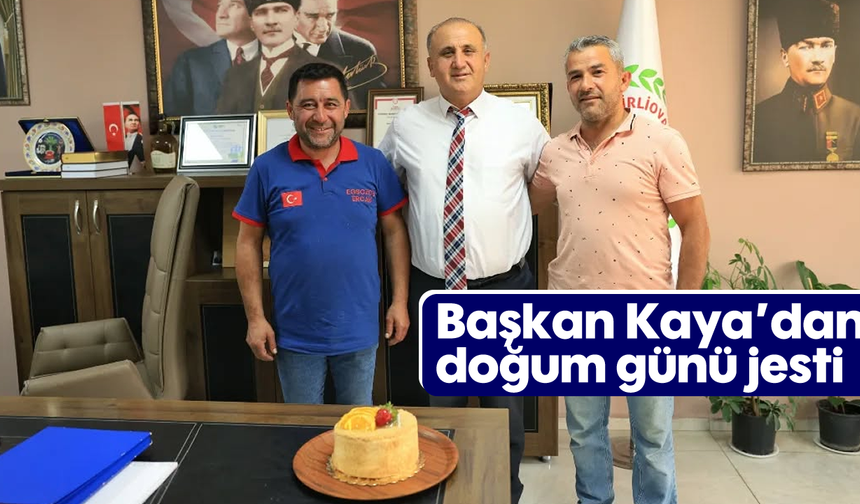 Başkan Kaya’dan doğum günü jesti