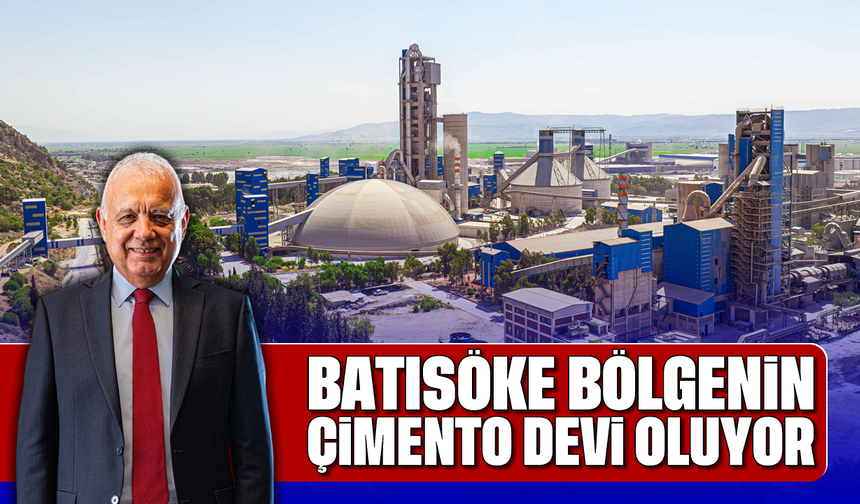 Batısöke bölgenin çimento devi oluyor