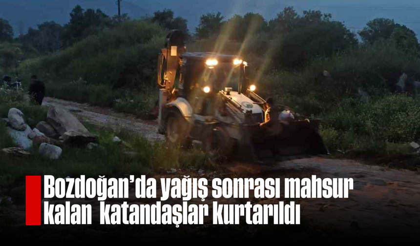 Bozdoğan'da yağış sonrası mahsur kalan vatandaşlar kurtarıldı
