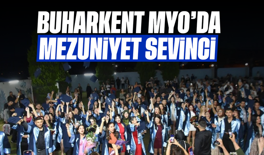 Buharkent MYO'da mezuniyet sevinci