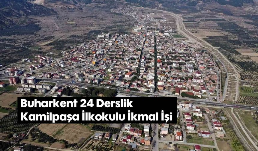 Buharkent 24 Derslik Kamilpaşa İlkokulu İkmal İşi