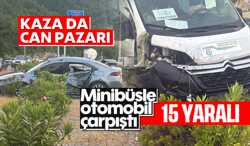 Minibüsle otomobil çarpıştı; 15 yaralı