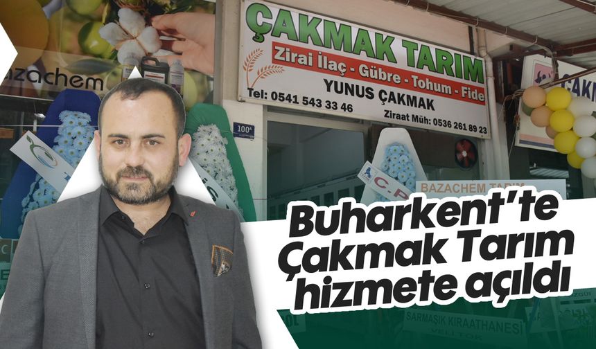 Buharkent'te 'Çakmak Tarım' hizmete açıldı