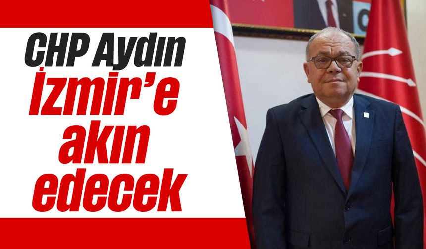 CHP Aydın, İzmir’e akın edecek