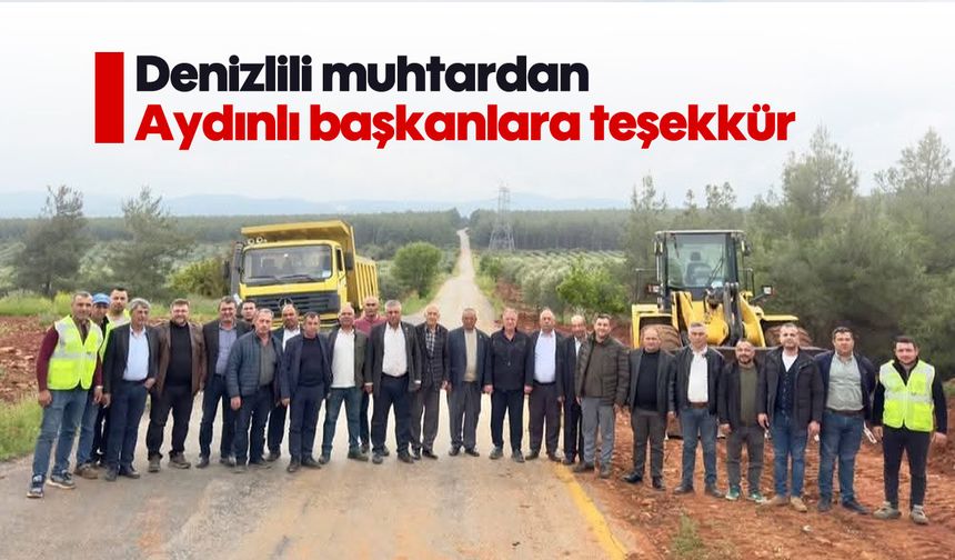 Denizlili muhtardan Aydınlı başkanlara teşekkür