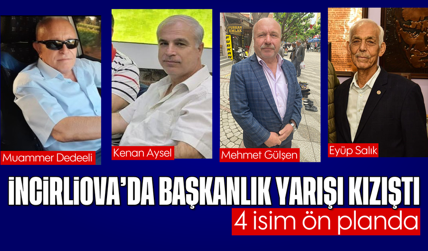 İncirliova’da başkanlık yarışı kızıştı: 4 isim ön planda
