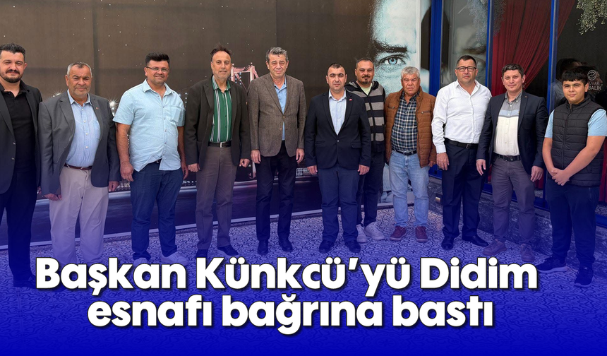 Başkan Künkcü'yü Didim esnafı bağrına bastı