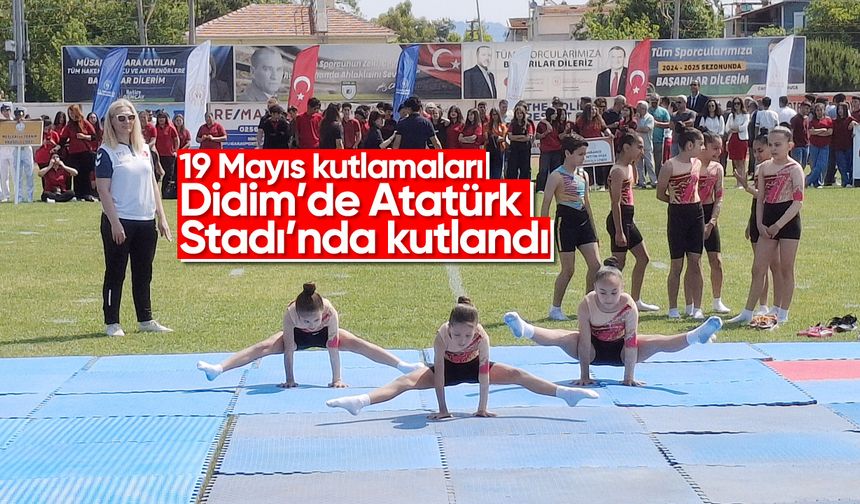 19 Mayıs kutlamaları Didim'de Atatürk Stadı’nda kutlandı