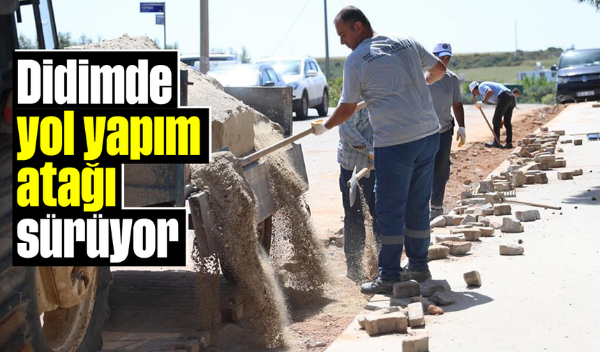 Didim'de yol yapım atağı sürüyor