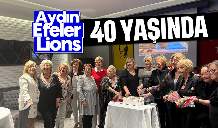 Aydın Efeler Lions, 40 yaşında