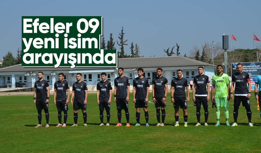 Efeler 09 yeni isim arayışında