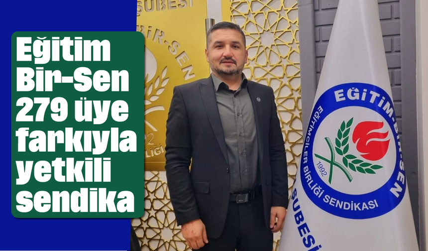 Eğitim Bir-Sen, 279 üye farkıyla yetkili sendika