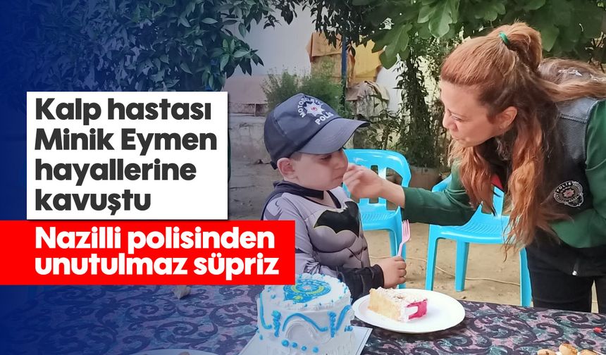Nazilli polisinden unutulmaz sürpriz