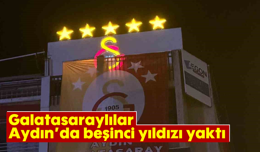 Galatasaraylılar, Aydın’da beşinci yıldızı yaktı