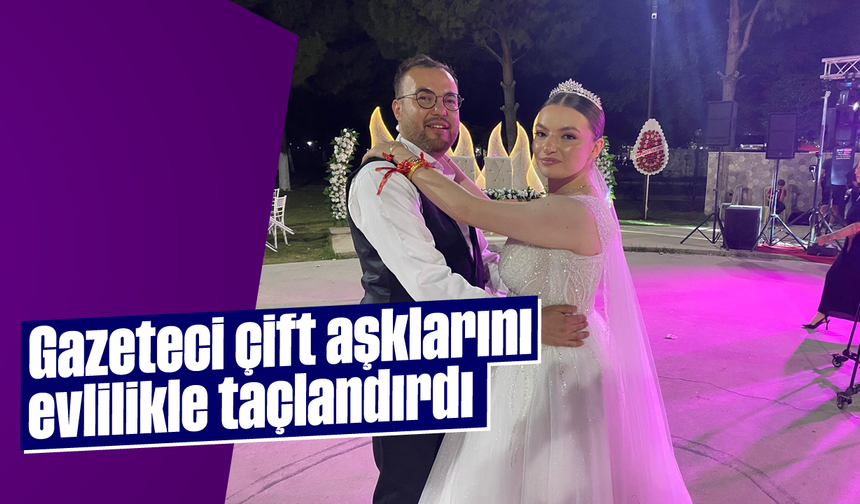 Gazeteci çift, aşklarını evlilikle taçlandırdı