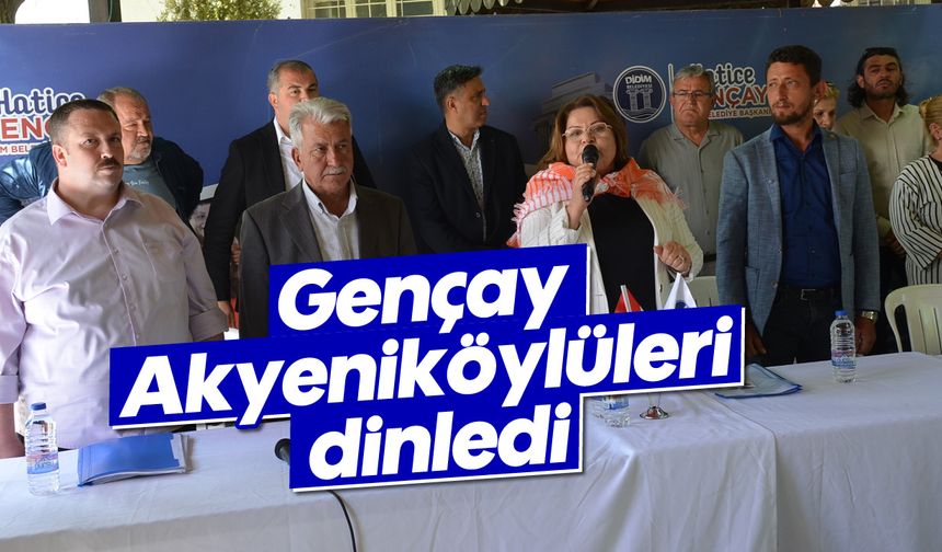 Gençay, Akyeniköylüleri dinledi