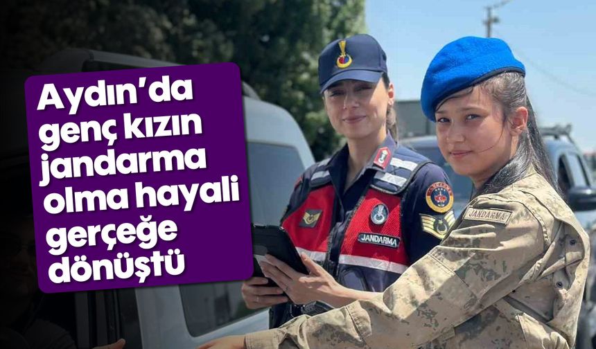 Aydın’da genç kızın jandarma olma hayali gerçeğe dönüştü