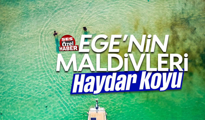 Ege'nin Maldivleri; 'Haydar koyu'