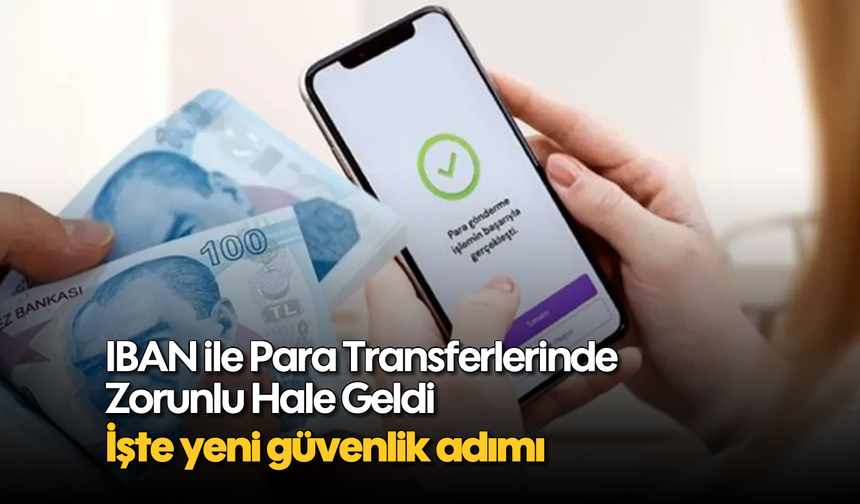 IBAN ile Para Transferlerinde Yeni Güvenlik Adımı