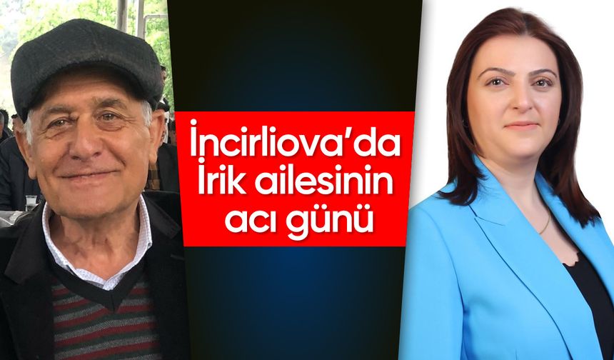 İncirliova'da İrik ailesinin acı günü