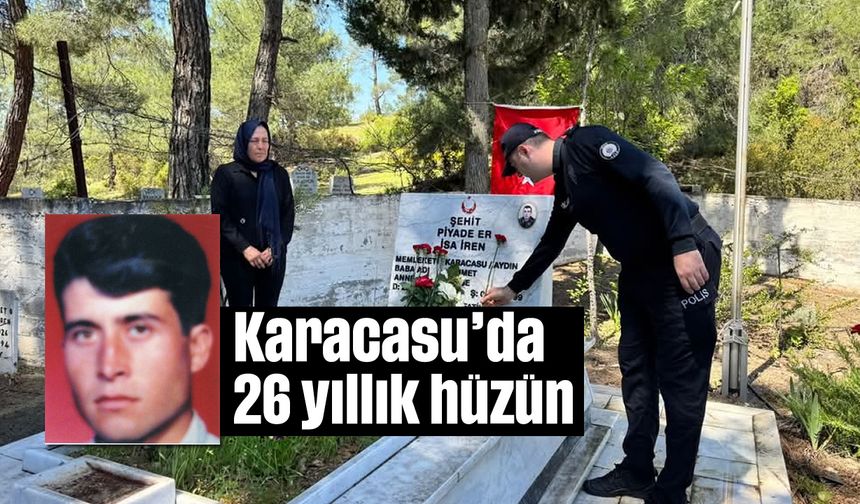 Karacasu'da 26 yıllık hüzün