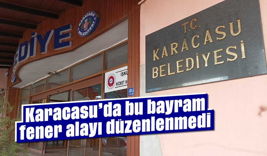Karacasu'da bu bayram fener alayı düzenlenmedi