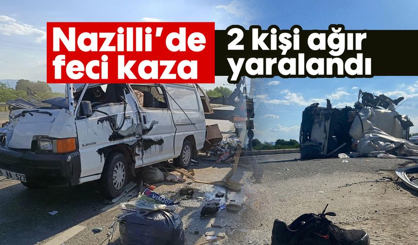 Nazilli’de feci kaza: 2 kişi ağır yaralandı