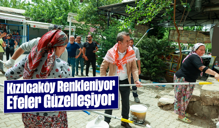 Kızılcaköy Renkleniyor, Efeler Güzelleşiyor