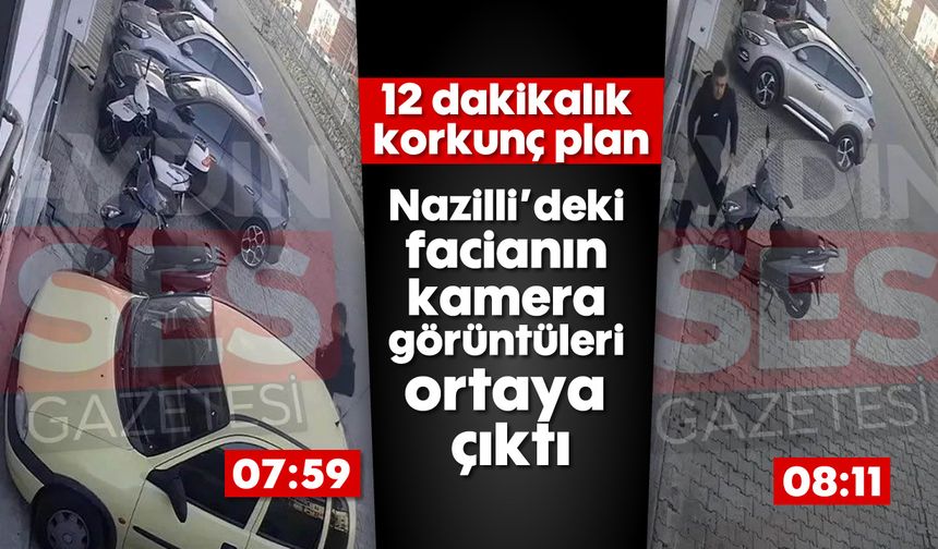 12 dakikalık korkunç plan: Nazilli’deki facianın kamera görüntüleri ortaya çıktı